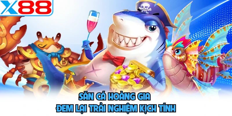 Săn cá hoàng gia đem lại trải nghiệm kịch tính